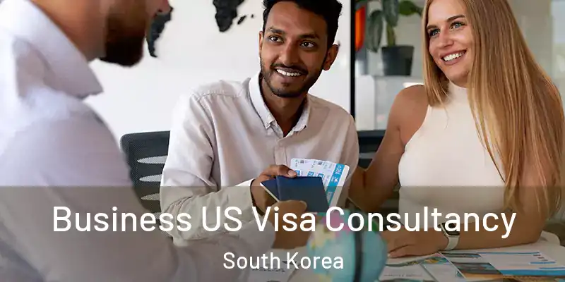 Business US Visa Consultancy South Korea