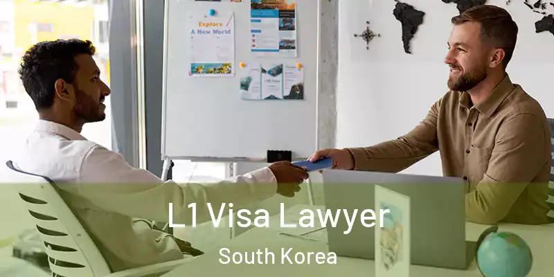 L1 Visa Lawyer South Korea