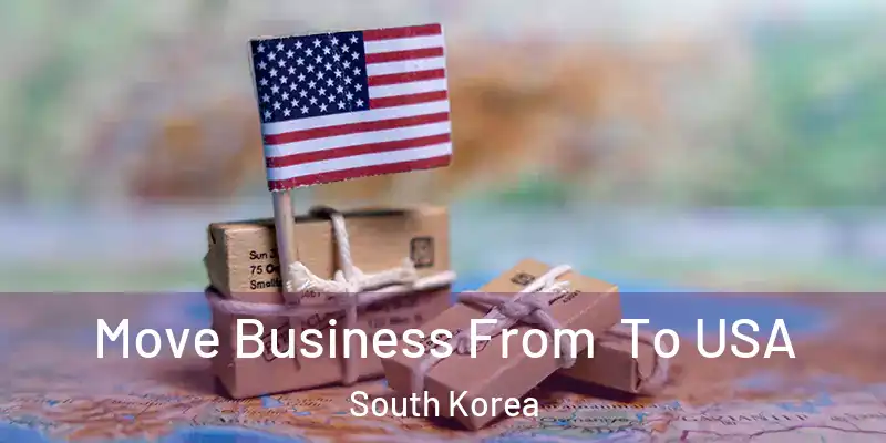 Move Business From To USA South Korea