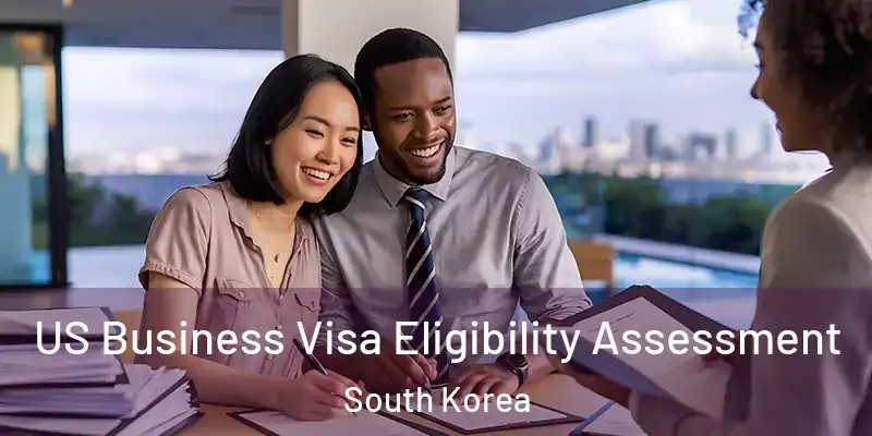US Business Visa Eligibility Assessment South Korea