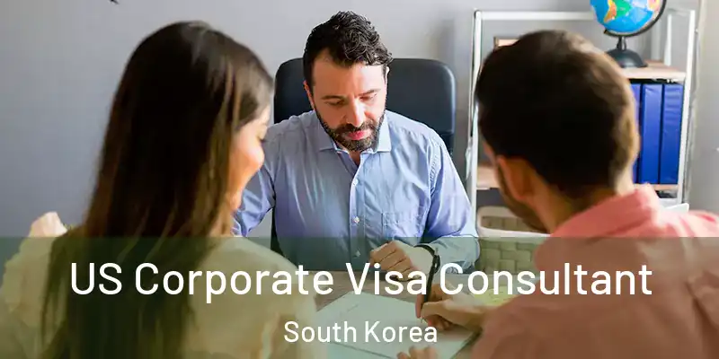 US Corporate Visa Consultant South Korea