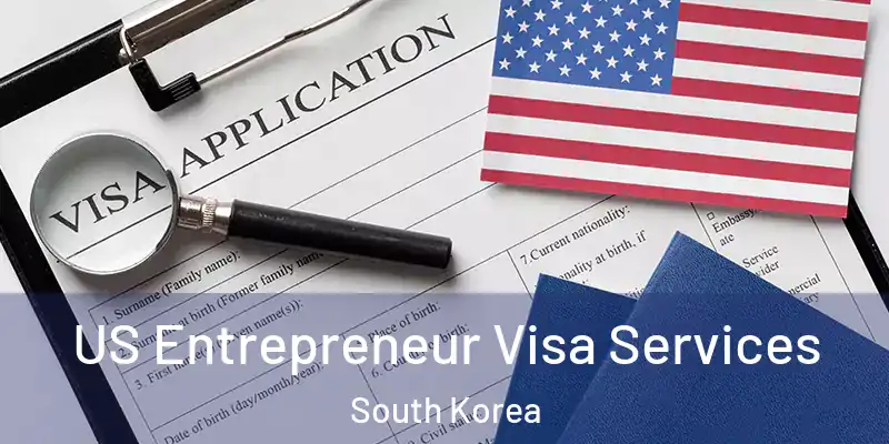 US Entrepreneur Visa Services South Korea