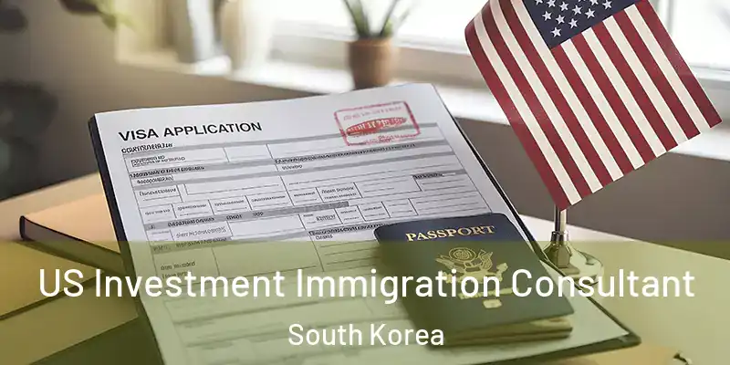  US Investment Immigration Consultant South Korea