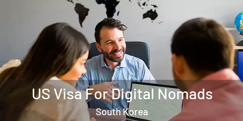 US Visa For Digital Nomads South Korea