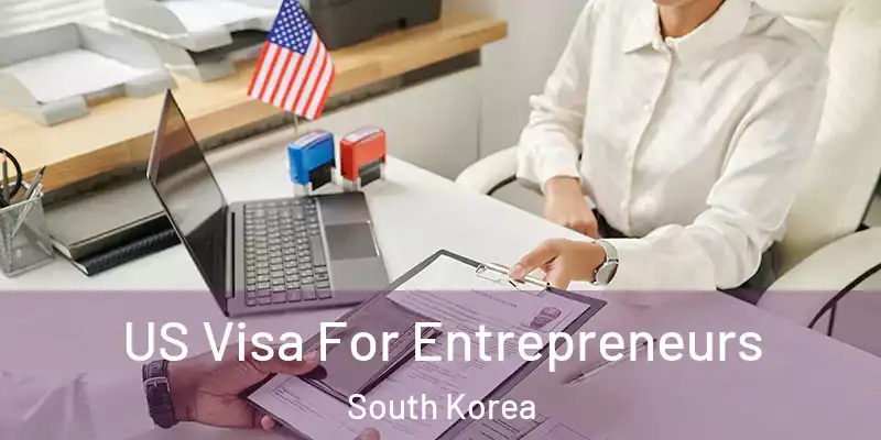 US Visa For Entrepreneurs South Korea