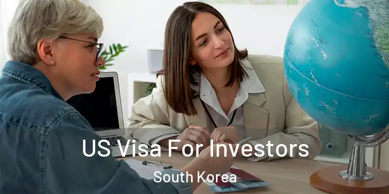  US Visa For Investors South Korea
