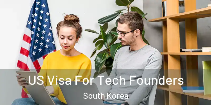 US Visa For Tech Founders South Korea